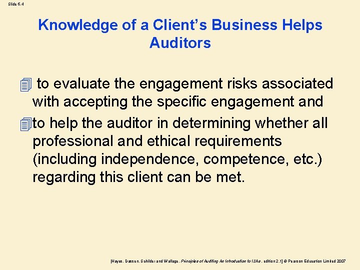 Slide 5. 4 Knowledge of a Client’s Business Helps Auditors 4 to evaluate the