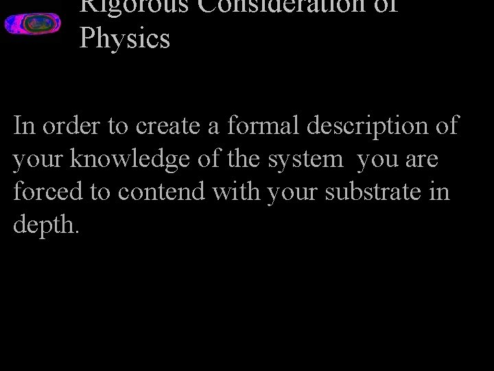 Rigorous Consideration of Physics In order to create a formal description of your knowledge