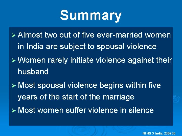 Summary Ø Almost two out of five ever-married women in India are subject to