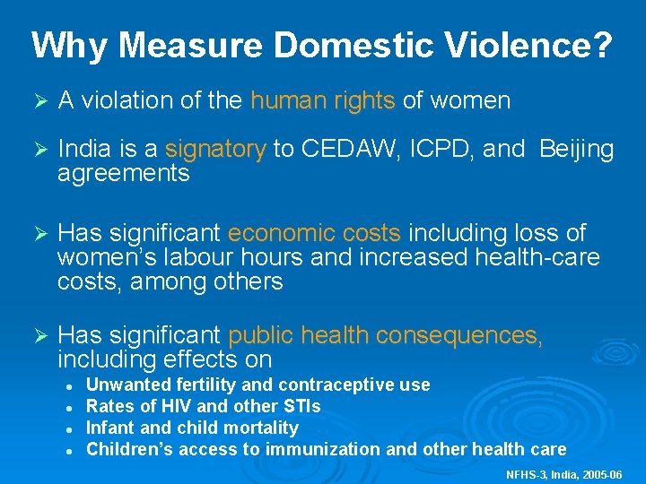 Why Measure Domestic Violence? Ø A violation of the human rights of women Ø