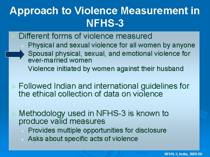 Approach to Violence Measurement in NFHS-3 Ø Different forms of violence measured l l