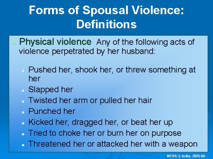 Forms of Spousal Violence: Definitions Ø Physical violence Any of the following acts of