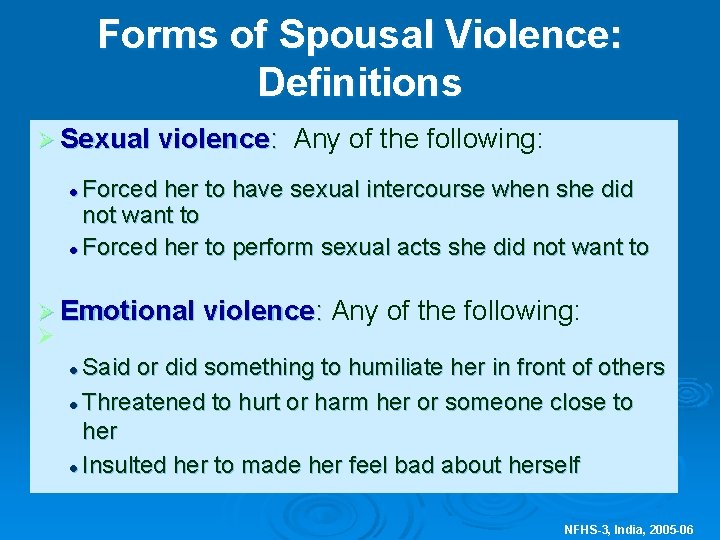 Forms of Spousal Violence: Definitions Ø Sexual violence: Any of the following: Forced her