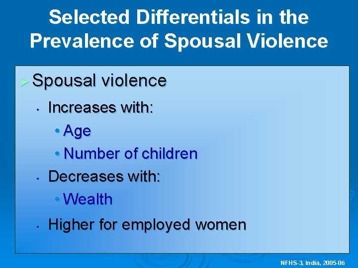 Selected Differentials in the Prevalence of Spousal Violence Ø Spousal violence • • •