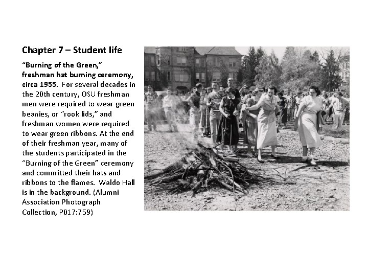 Chapter 7 – Student life “Burning of the Green, ” freshman hat burning ceremony,