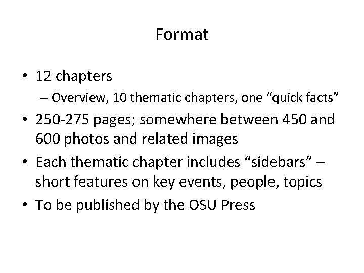 Format • 12 chapters – Overview, 10 thematic chapters, one “quick facts” • 250