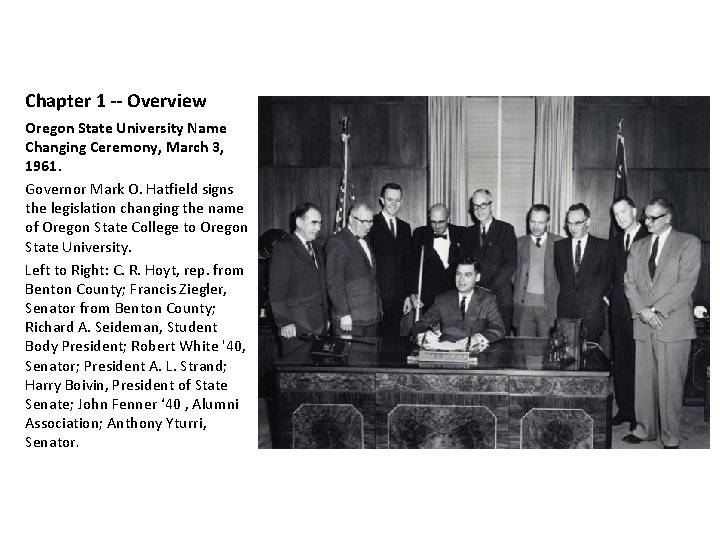 Chapter 1 -- Overview Oregon State University Name Changing Ceremony, March 3, 1961. Governor