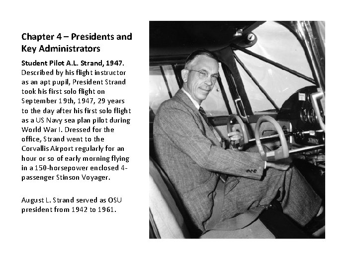 Chapter 4 – Presidents and Key Administrators Student Pilot A. L. Strand, 1947. Described