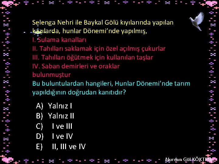 Selenga Nehri ile Baykal Gölü kıyılarında yapılan kazılarda, hunlar Dönemi’nde yapılmış, I. Sulama kanalları Selenga Nehri ile Baykal Gölü kıyılarında yapılan kazılarda, hunlar Dönemi’nde yapılmış, I. Sulama kanalları