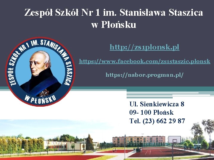 Zespół Szkół Nr 1 im. Stanisława Staszica w Płońsku http: //zs 1 plonsk. pl