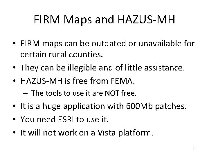 FIRM Maps and HAZUS-MH • FIRM maps can be outdated or unavailable for certain