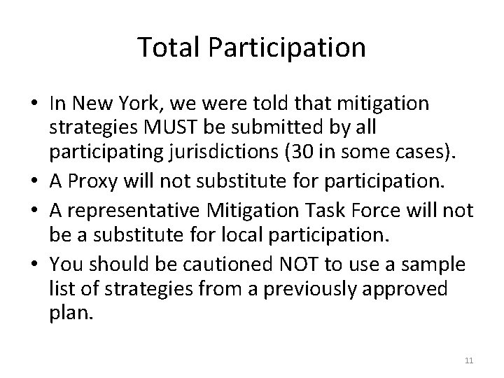 Total Participation • In New York, we were told that mitigation strategies MUST be