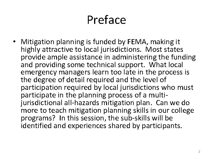 Preface • Mitigation planning is funded by FEMA, making it highly attractive to local