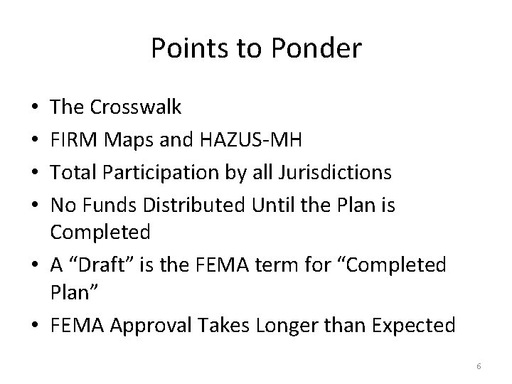 Points to Ponder The Crosswalk FIRM Maps and HAZUS-MH Total Participation by all Jurisdictions