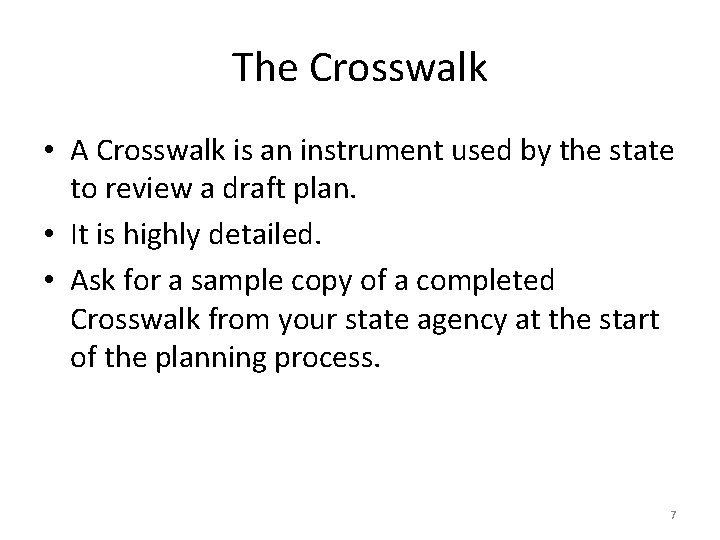 The Crosswalk • A Crosswalk is an instrument used by the state to review