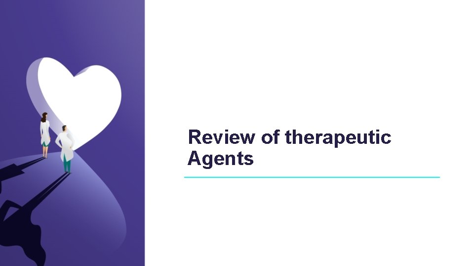 Review of therapeutic Agents 