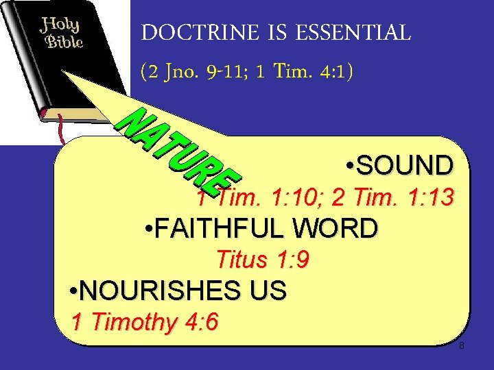 DOCTRINE IS ESSENTIAL (2 Jno. 9 -11; 1 Tim. 4: 1) • SOUND 1