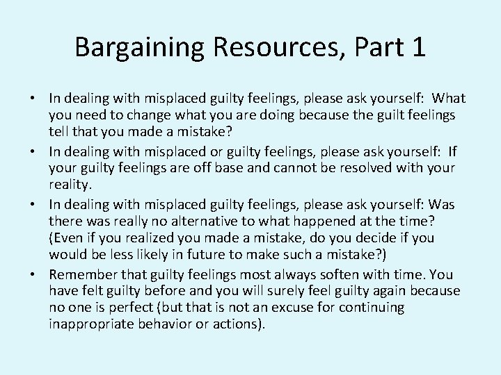 Bargaining Resources, Part 1 • In dealing with misplaced guilty feelings, please ask yourself: