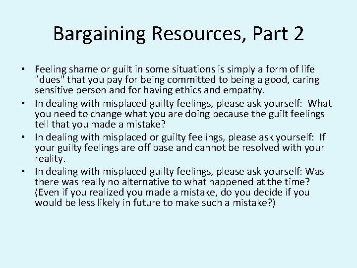 Bargaining Resources, Part 2 • Feeling shame or guilt in some situations is simply