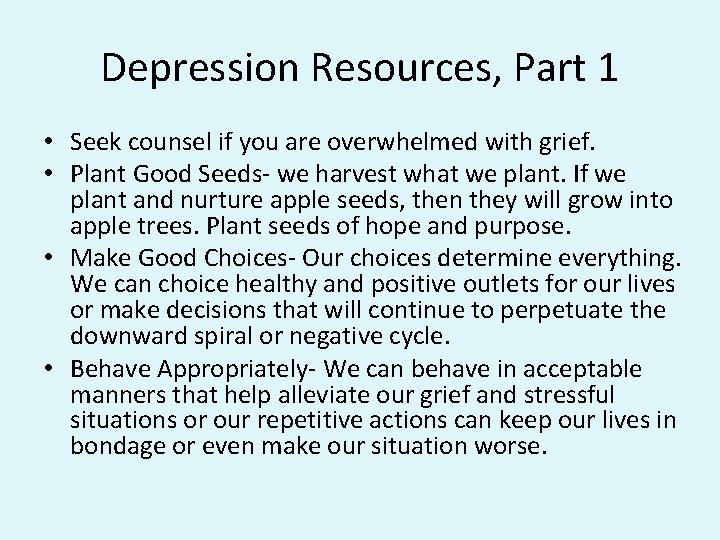 Depression Resources, Part 1 • Seek counsel if you are overwhelmed with grief. •