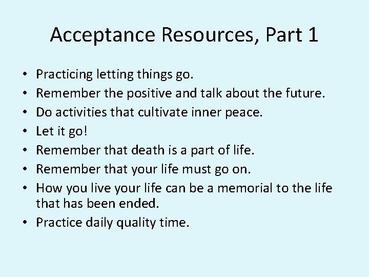 Acceptance Resources, Part 1 Practicing letting things go. Remember the positive and talk about
