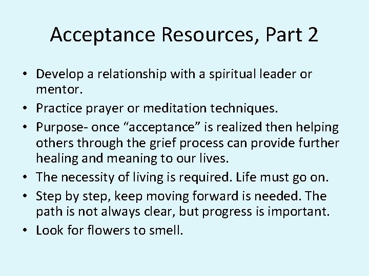 Acceptance Resources, Part 2 • Develop a relationship with a spiritual leader or mentor.