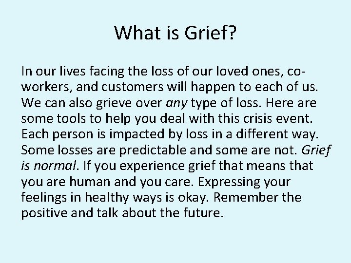 What is Grief? In our lives facing the loss of our loved ones, coworkers,