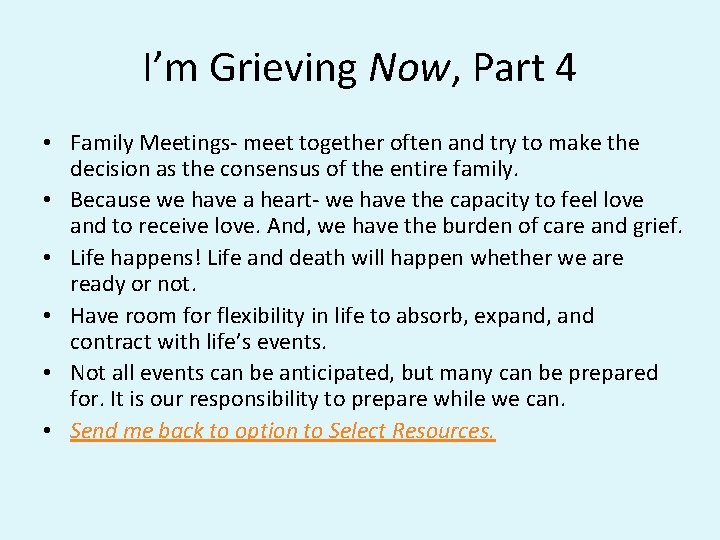 I’m Grieving Now, Part 4 • Family Meetings- meet together often and try to