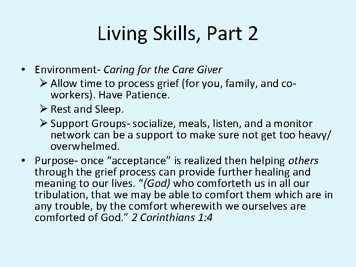 Living Skills, Part 2 • Environment- Caring for the Care Giver Ø Allow time