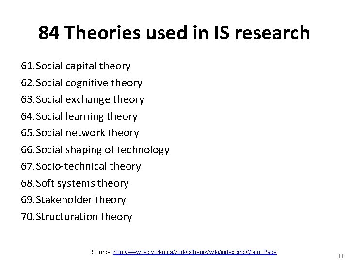 84 Theories used in IS research 61. Social capital theory 62. Social cognitive theory