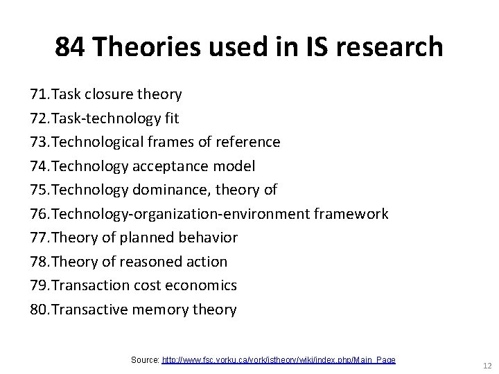 84 Theories used in IS research 71. Task closure theory 72. Task-technology fit 73.