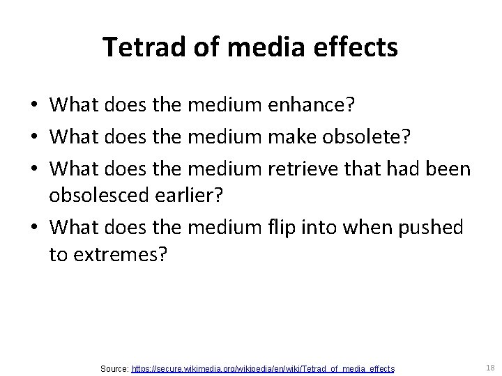 Tetrad of media effects • What does the medium enhance? • What does the