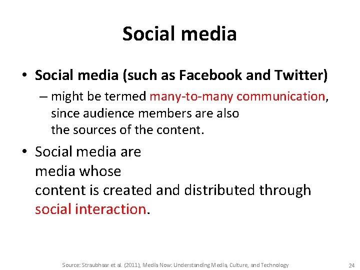 Social media • Social media (such as Facebook and Twitter) – might be termed