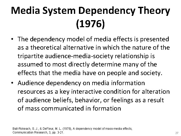 Media System Dependency Theory (1976) • The dependency model of media effects is presented