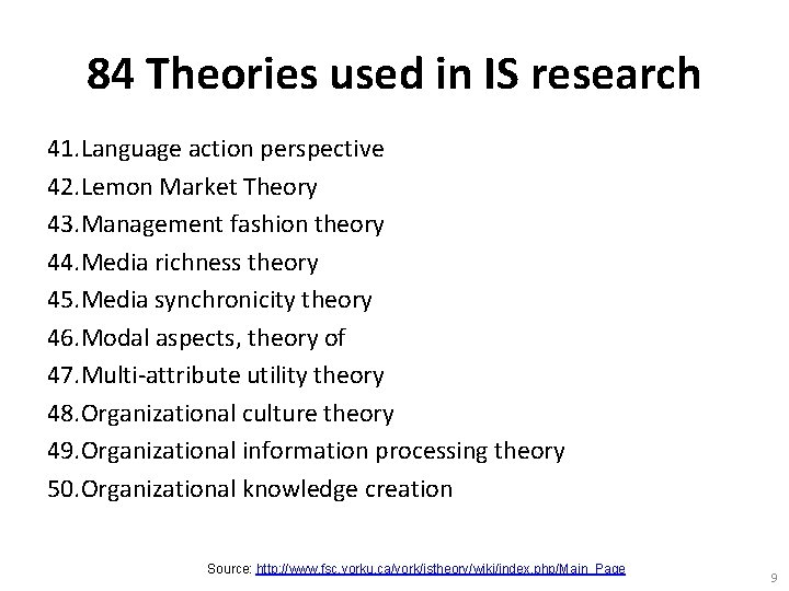 84 Theories used in IS research 41. Language action perspective 42. Lemon Market Theory