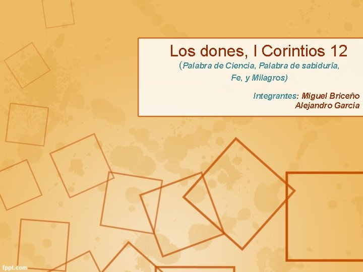 Los dones, I Corintios 12 (Palabra de Ciencia, Palabra de sabiduría, Fe, y Milagros)