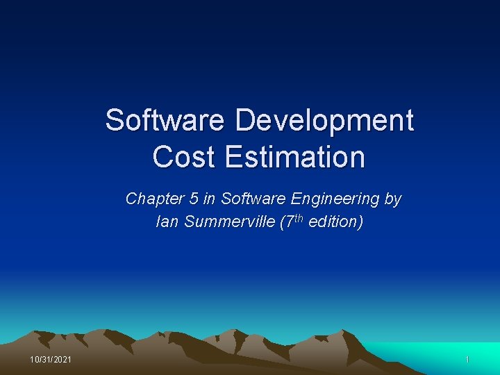 Software Development Cost Estimation Chapter 5 in Software Engineering by Ian Summerville (7 th