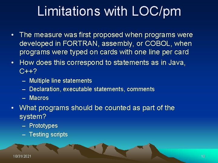 Limitations with LOC/pm • The measure was first proposed when programs were developed in