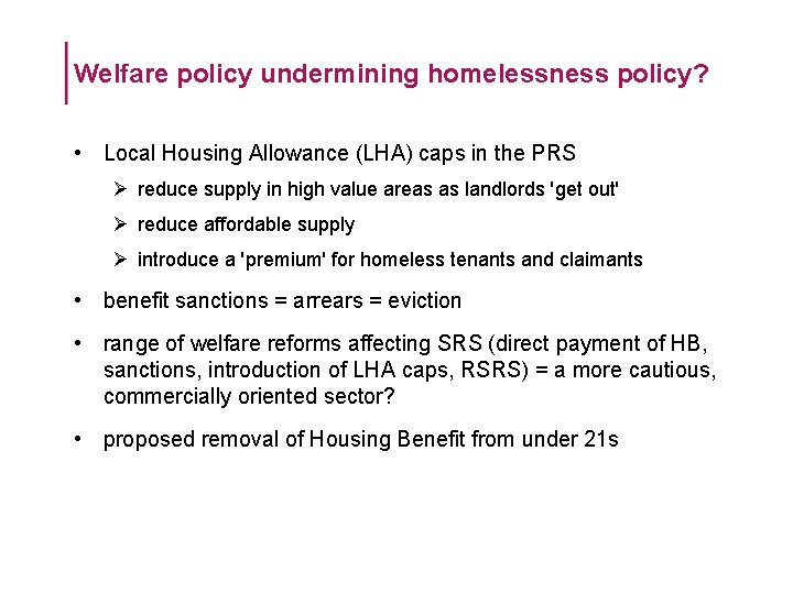 Welfare policy undermining homelessness policy? • Local Housing Allowance (LHA) caps in the PRS