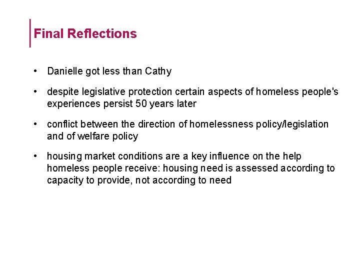 Final Reflections • Danielle got less than Cathy • despite legislative protection certain aspects