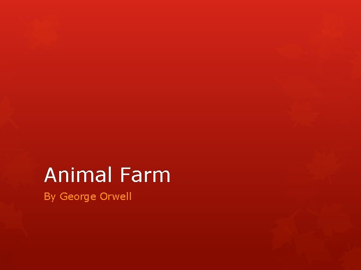 Animal Farm By George Orwell 