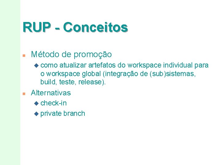 RUP - Conceitos n Método de promoção u como atualizar artefatos do workspace individual