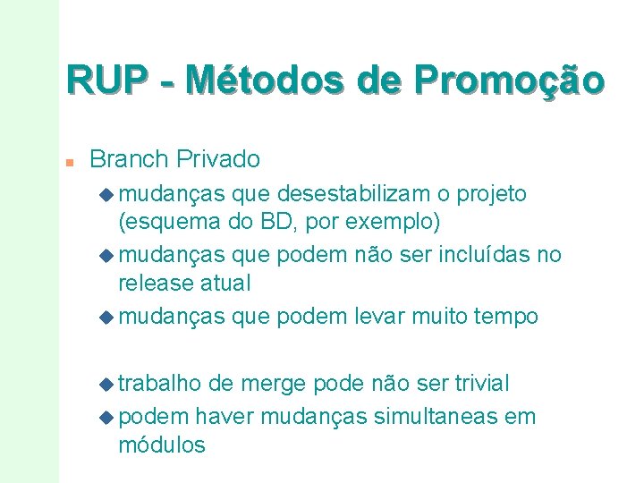 RUP - Métodos de Promoção n Branch Privado u mudanças que desestabilizam o projeto