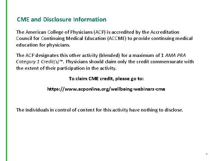 CME and Disclosure Information The American College of Physicians (ACP) is accredited by the