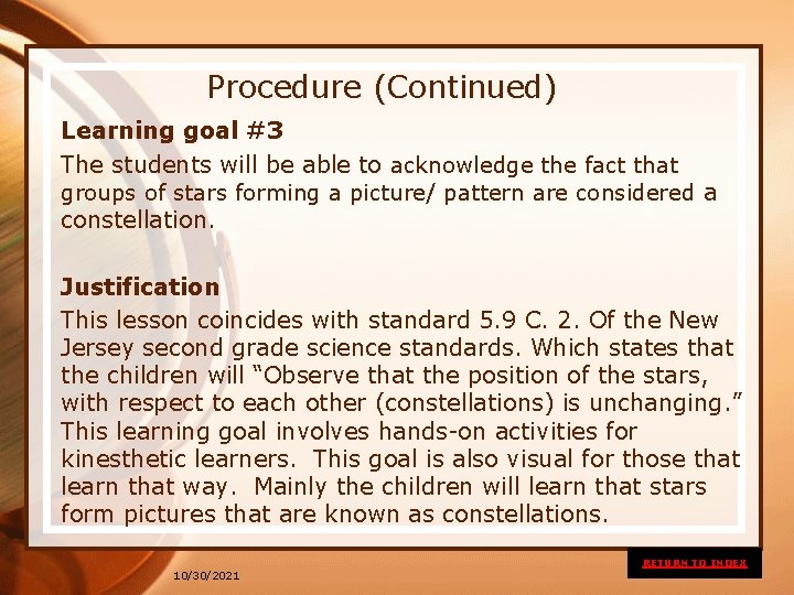 Procedure (Continued) Learning goal #3 The students will be able to acknowledge the fact