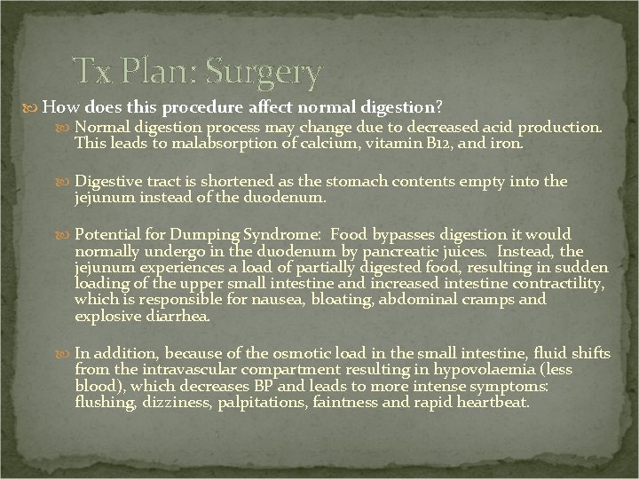 Tx Plan: Surgery How does this procedure affect normal digestion? Normal digestion process may