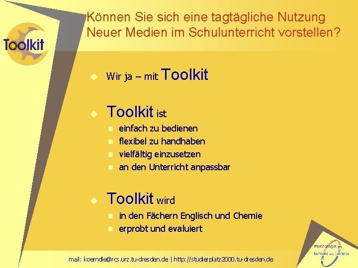 Können Sie sich eine tagtägliche Nutzung Neuer Medien im Schulunterricht vorstellen? u Wir ja