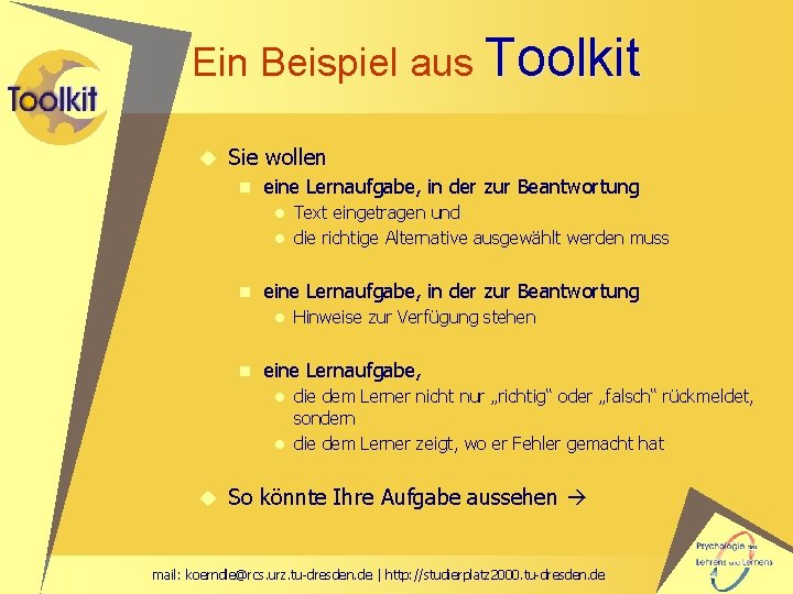 Ein Beispiel aus Toolkit u Sie wollen n eine Lernaufgabe, in der zur Beantwortung