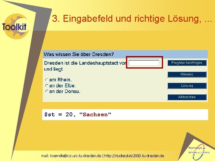 3. Eingabefeld und richtige Lösung, . . . $st = 20, "Sachsen" mail: koerndle@rcs.