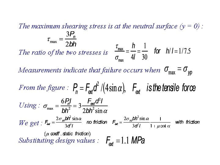 The maximum shearing stress is at the neutral surface (y = 0) : The